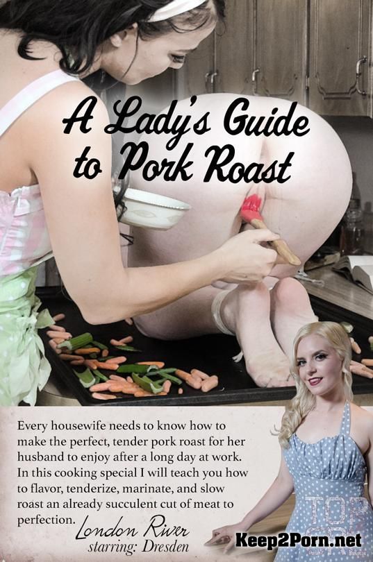 Porn Actress: Dresden, London River starring in BDSM: A Lady's Guide to Pork Roast [MP4 / HD] TopGrl