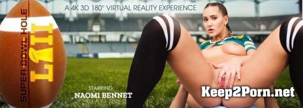 Naomi Bennet (Super Hole LII) [Smartphone, Mobile] (HD / MP4) Virtual Reality