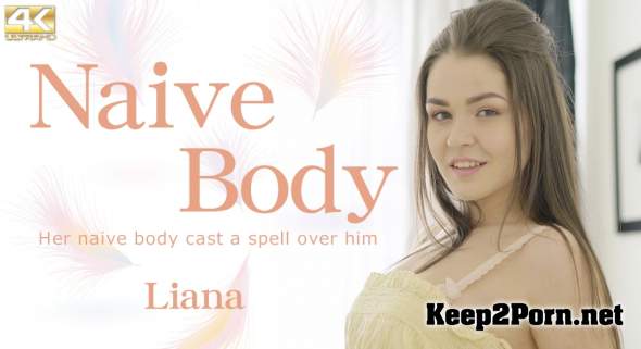 Liana - Naive Body. Her naive body cast a spell over him [1870] (Teen, 4K UHD 2160p) Kin8tengoku