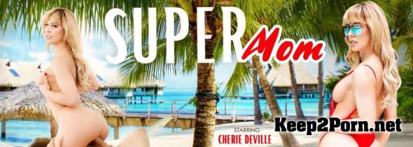 Cherie Deville (Super Mom / 05.06.2018) [Oculus] [2K UHD 1920p] Virtual Reality