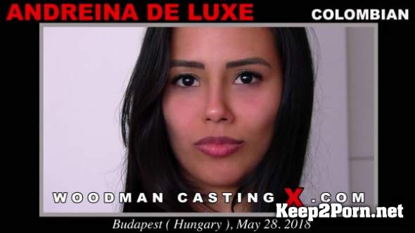 Andreina De Luxe (Casting X 190 * Updated * / 08.07.2018) (SD / Anal) WoodmanCastingX