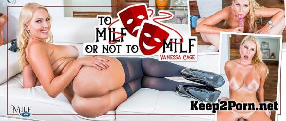Vanessa Cage (To MILF Or Not To MILF / 09.08.2018) [Gear VR] [1600p / VR] MilfVR