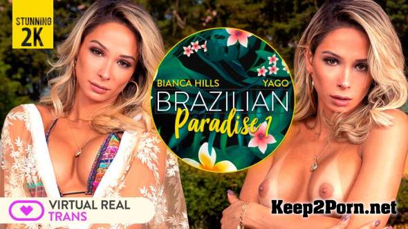 Bianca Hills (Brazilian Paradise I) [Smartphone, Mobile] (UltraHD 2K / MP4) VirtualRealTrans