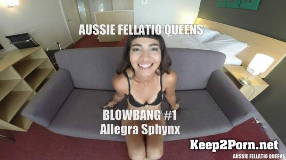 Allegra Sphynx (Blowbang #1) (FullHD / Video) AussieFellatioQueens, Clips4sale