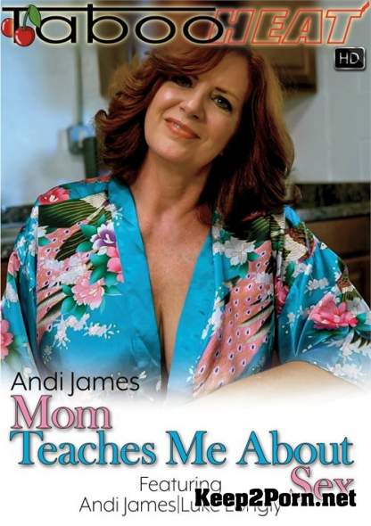 Andi James (Mom Teaches Me About Sex) [HD 720p] TabooHeat, Clips4Sale