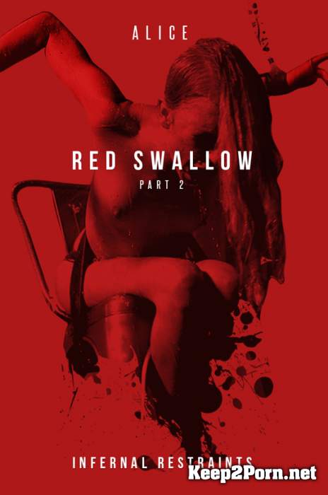 Alice (Red Swallow Part 2 / 01-03-2019) (BDSM, HD 720p) InfernalRestraints