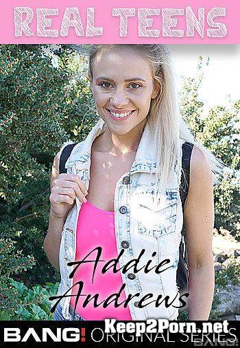Addie Andrews (Addie Andrews Is A Hot And Naughty Blondie) (MP4 / SD) Bang Real Teens, Bang Originals