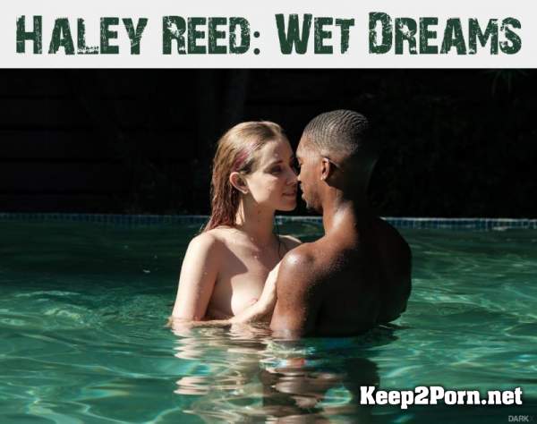 Haley Reed - Wet Dreams (17.10.2019) [720p / Video] DarkX, XEmpire