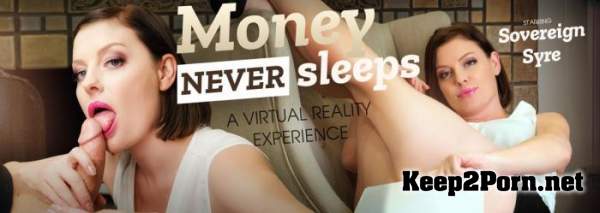 Sovereign Syre (Money Never Sleeps / 05.03.2019) [Oculus Rift, Vive] (MP4, UltraHD 4K, VR) Virtual Reality
