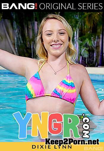 Yngr: Dixie Lynn (Dixie Lynn Gets Her Pussy Destroyed By The Pool) [540p / Teen] Yngr, Bang Originals, Bang