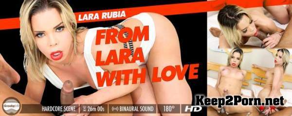 Lara Rubia - From Lara With Love [Smartphone, Mobile] (MP4 / HD) GroobyVR