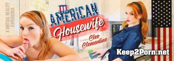 Cleo Clementine (American Housewife / 17.04.2020) [Oculus Rift, Vive] (MP4, UltraHD 2K, VR) VRBangers