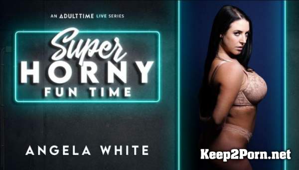 Angela White - Super Horny Fun Time (22.04.20) [544p / Video] AdultTime