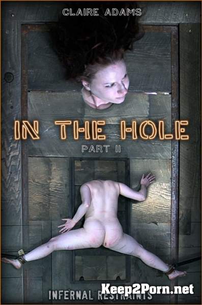 Claire Adams (In The Hole II / 15.05.2020) (BDSM, HD 720p) InfernalRestraints