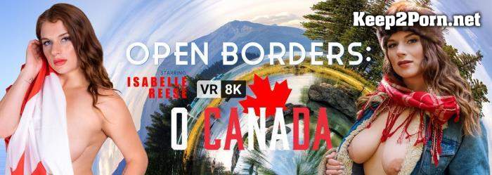 Isabelle Reese (Open Borders: O Canada / 15.01.2021) [Oculus Rift, Vive] (UltraHD 4K / MP4) VRBangers