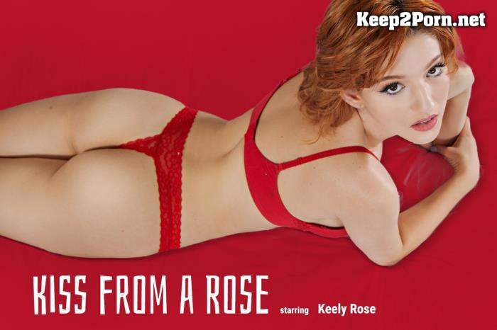 Keely Rose (Kiss From A Rose / 19.01.2021) [Oculus Rift, Vive] (MP4, UltraHD 4K, VR) BaDoinkVR
