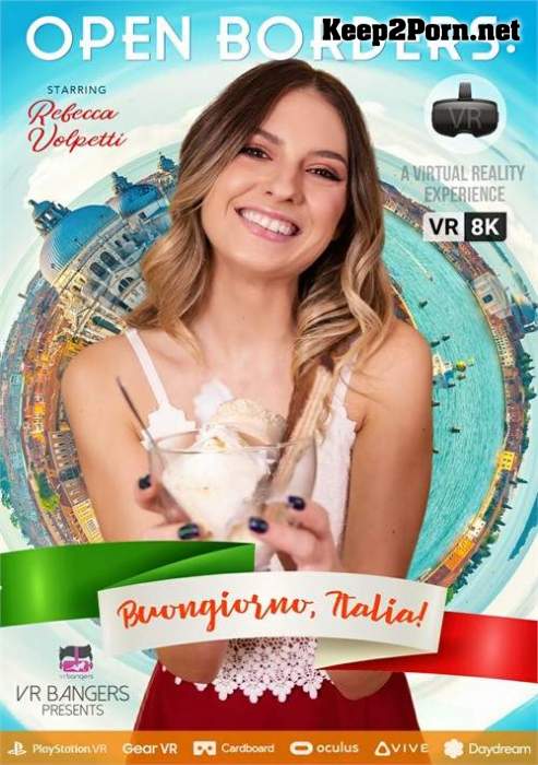 Rebecca Volpetti (Open Borders: Buongiorno, Italia! / 11.12.2020) [Oculus Rift, Vive] [3840p / VR] VRBangers