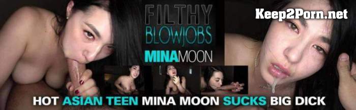 Mina Moon (Hot Asian Teen Mina Moon Sucks Big Dick) (Video, FullHD 1080p) Filthy Blowjobs, FilthyKings