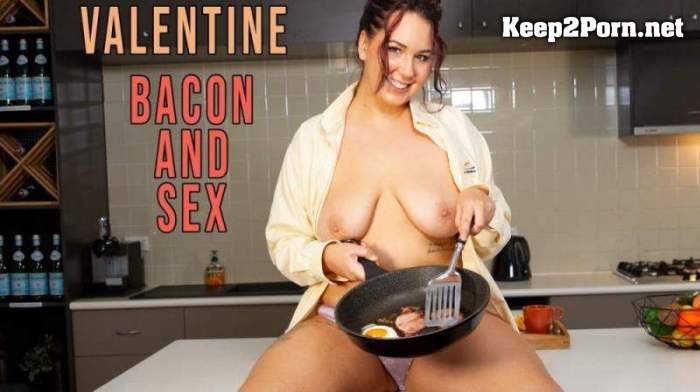 Valentine (Bacon And Sex) (FullHD / MP4) GirlsOutWest