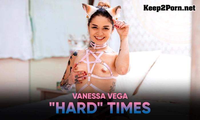 Vanessa Vega ("Hard" Times / 23.08.2021) [Oculus Rift, Vive] (UltraHD 4K / VR) 
