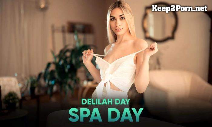 Delilah Day (Spa Day / 14.08.2021) [Oculus Rift, Vive] (MP4, UltraHD 2K, VR) 