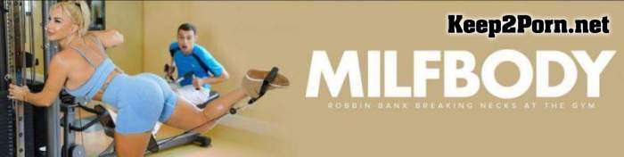 Robbin Banx - Extra Personal Training (24.09.21) (FullHD / MILF) MilfBody, MYLF