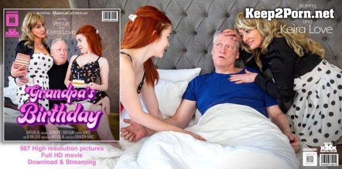 Venus X. (48), Hans (60) & Keira Love (25) - Happy birthday Grandpa! Your MILF wife has a special horny young gift! (MP4, FullHD, Mature) Mature.nl, Mature.eu