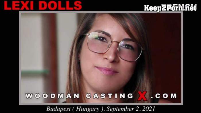 Lexi Dolls - Casting X 07-10-2021 (MP4, FullHD, Video) WoodmanCastingX