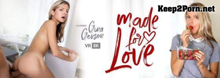 Gina Gerson (Made For Love / 26.10.2021) [Oculus Rift, Vive] (MP4 / UltraHD 4K) VRBangers