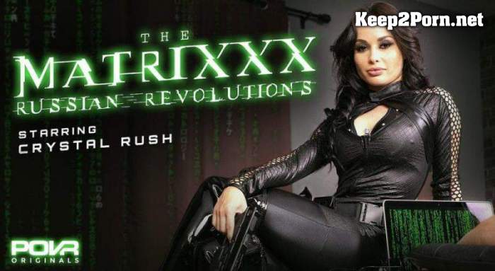 Crystal Rush (The Matrixxx Russian Revolutions / 12.05.2021) [Oculus Rift, Vive] (MP4 / UltraHD 4K) POVR Originals, POVR