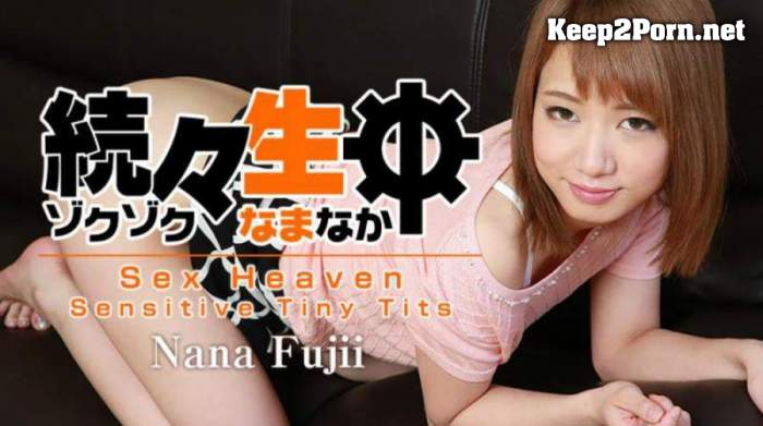 Sex Heaven - Sensitive Tiny Tits - Nana Fujii [1295] [uncen] [SD 540p] Heyzo