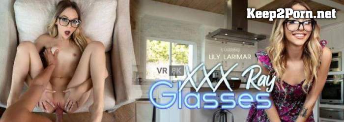 Lily Larimar (XXX-Ray Glasses / 15.10.2021) [Oculus Rift, Vive] [UltraHD 4K 3840p] VRBangers