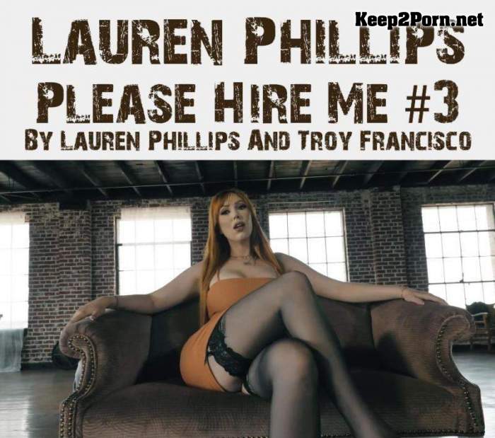 Lauren Phillips (Please Hire Me #3 By Lauren Phillips And Troy Francisco / 29.06.2021) (UltraHD 2K / MP4) PornHub, PornHubPremium, Dr.K In LA
