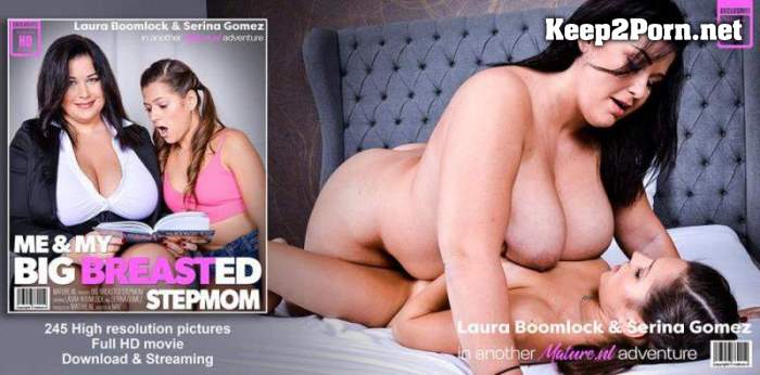 Laura Boomlock (34) & Serina Gomez (22) - Big breasted curvy mom fooling around with her hot stepdaughter [1080p / Lesbians] Mature.nl, Mature.eu