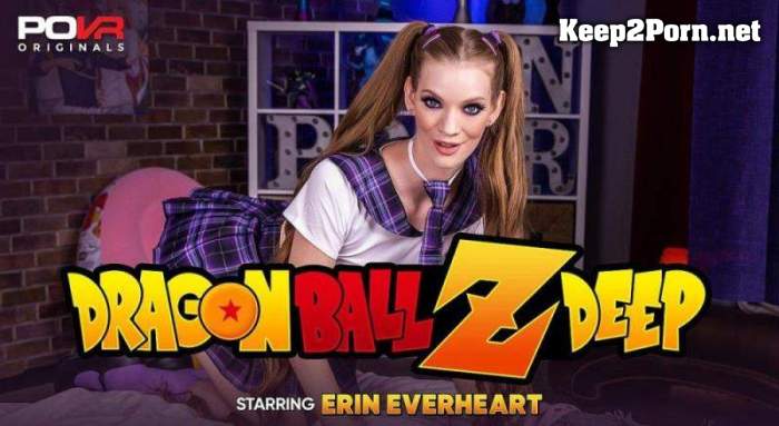 Erin Everheart (Dragon Ball-Z-Deep / 05.01.2022) [Oculus Rift, Vive] (MP4 / UltraHD 2K) POVR Originals, POVR