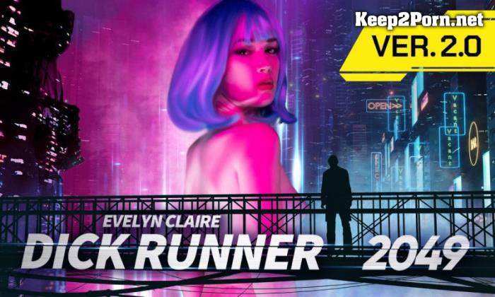 Evelyn Claire (Dick Runner 2049 ver 2.0 / 14.06.2021) [Valve Index, Oculus Quest 2, Rift, HTC Vive, HP Reverb, Windows MR, Pimax] (MP4, UltraHD 2K, VR) SLR Originals, SLR