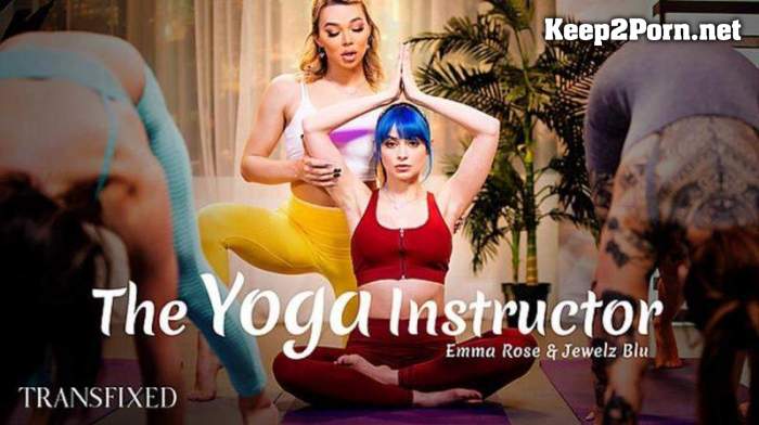 Emma Rose, Jewelz Blu - The Yoga Instructor (MP4 / UltraHD 4K) Transfixed, AdultTime