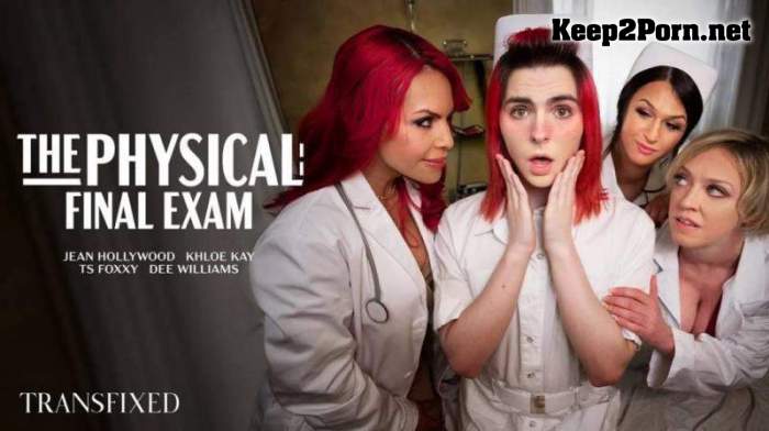 TS Foxxy, Khloe Kay, Jean Hollywood (Ella Hollywood) & Dee Williams / The Physical: Final Exam (04-05-2022) (Shemale, HD 720p) Transfixed, AdultTime