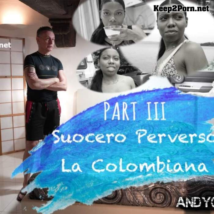 Suocero Perverso 3 - La Colombiana [1080p / BDSM] Andycasanova