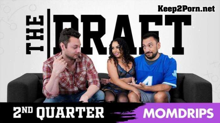 Brianna Bourbon - The Draft: Get Him At Any Cost (11.09.22) [FullHD 1080p] MomDrips, MYLF