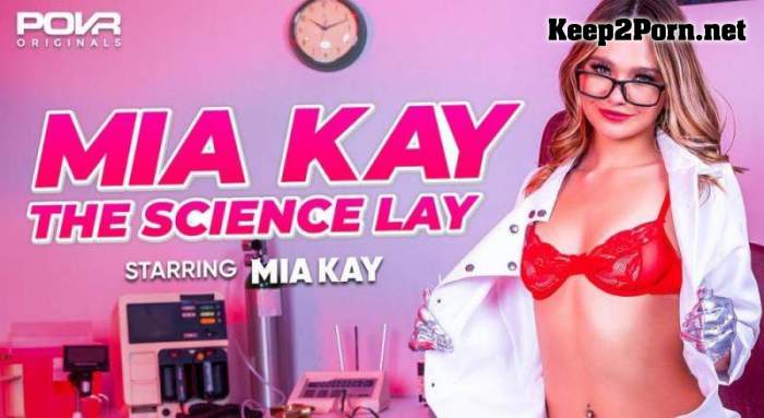 Mia Kay (Mia Kay The Science Lay) [Oculus Rift, Vive] (UltraHD 2K / VR) POVR, POVROriginals