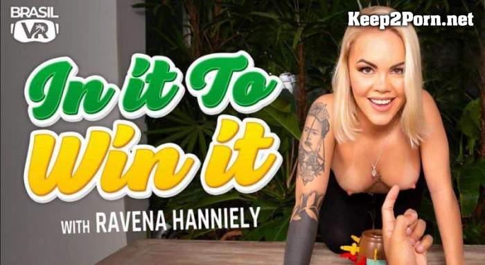 Ravena Hanniely (In It To Win It) [Smartphone, Mobile] (MP4 / FullHD) BrasilVR