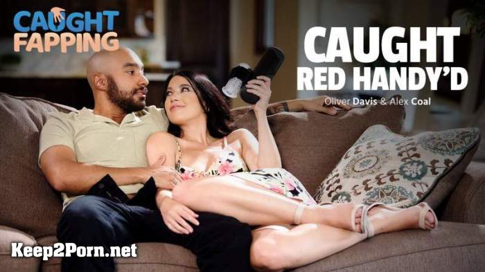 Alex Coal (Caught Red Handy'd) [1080p / Video] AdultTime, Caughtfapping