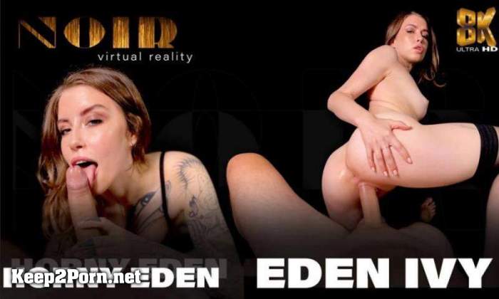 Eden Ivy - Horny Eden [Oculus Rift, Vive] [1920p / VR] SLR, Noir