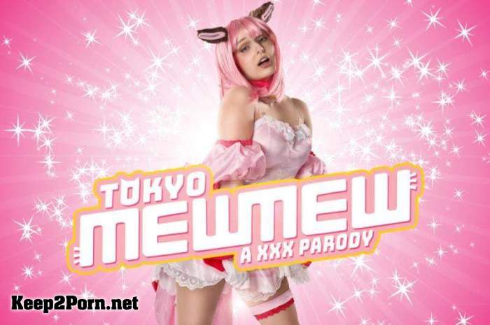 Leana Lovings - Tokyo Mew Mew A XXX Parody [Oculus Rift, Vive] (MP4, UltraHD 4K, VR) [VRCosplayX]
