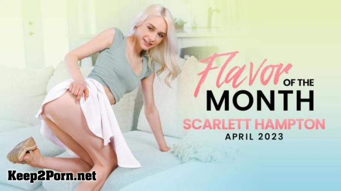 Scarlett Hampton - April 2023 Flavor Of The Month Scarlett Hampton (01.04.23) (MP4 / FullHD) [MyFamilyPies, Nubiles-Porn]