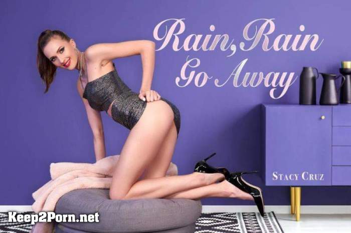 Stacy Cruz - Rain, Rain, Go, Away [Oculus Rift, Vive] (MP4, UltraHD 4K, VR) [BaDoinkVR]