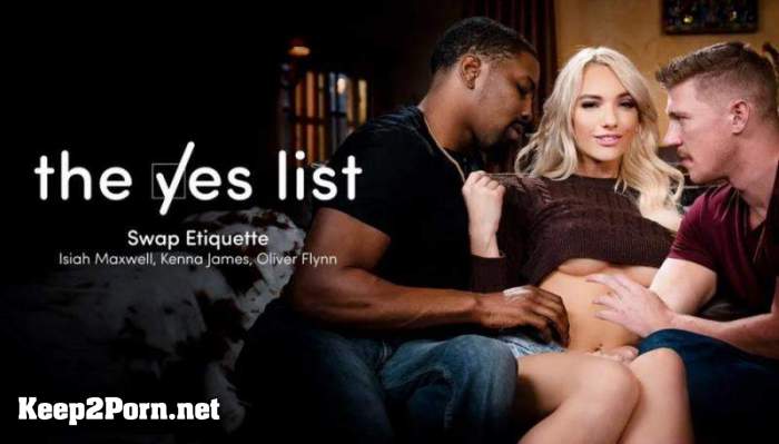 Kenna James (The Yes List - Swap Etiquette) (MP4, SD, Video) [AdultTime, The Yes List]