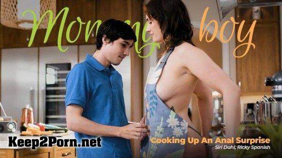 Siri Dahl, Ricky Spanish - Cooking Up An Anal Surprise [FullHD 1080p] [MommysBoy, AdultTime]