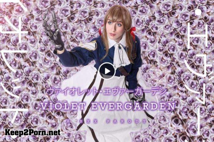 Angel Youngs - Violet Evergarden A XXX Parody [Oculus Rift, Vive] (UltraHD 4K / MP4) [VRCosplayX]